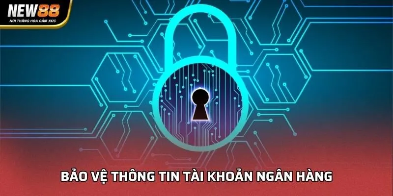 Bảo vệ thông tin tài khoản ngân hàng người chơi
