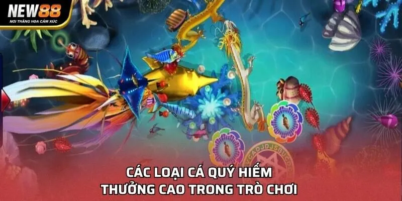 Các loại cá quý hiếm, thưởng cao trong trò chơi