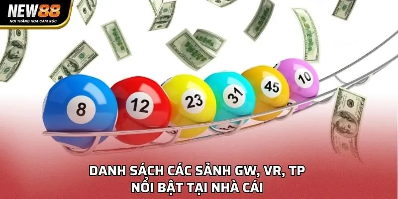 Danh sách các sảnh GW, VR, TP nổi bật tại nhà cái