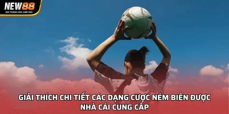 Giải thích chi tiết các dạng cược ném biên được nhà cái cung cấp