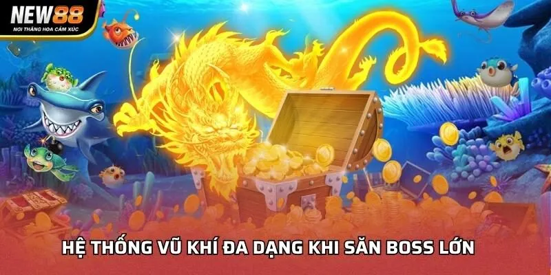 Hệ thống vũ khí đa dạng khi săn boss lớn