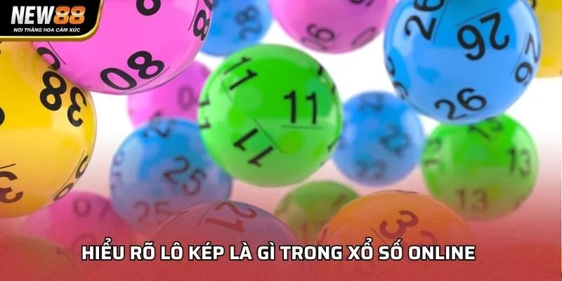 Hiểu rõ lô kép là gì trong xổ số online