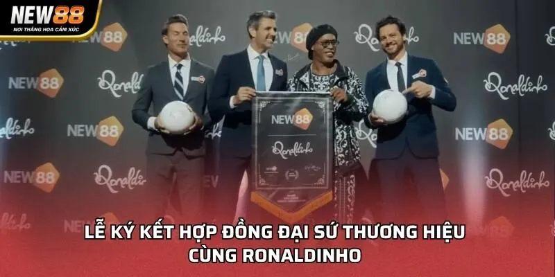 Lễ ký kết hợp đồng đại sứ thương hiệu cùng Ronaldinho