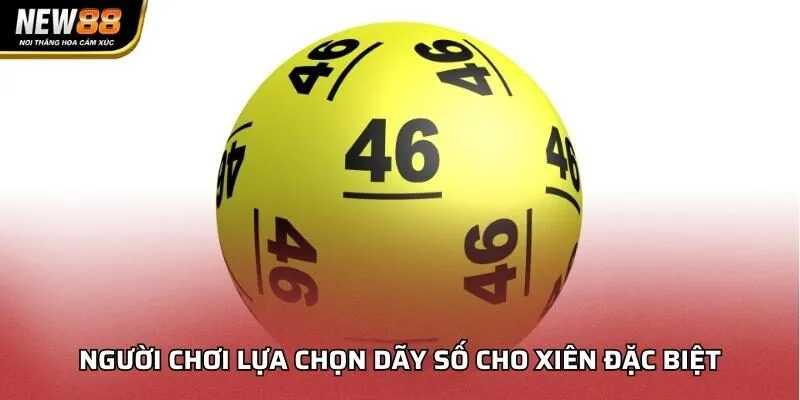 Người chơi lựa chọn dãy số cho xiên đặc biệt