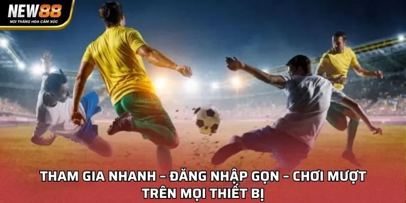 Tham gia nhanh – đăng nhập gọn – chơi mượt trên mọi thiết bị